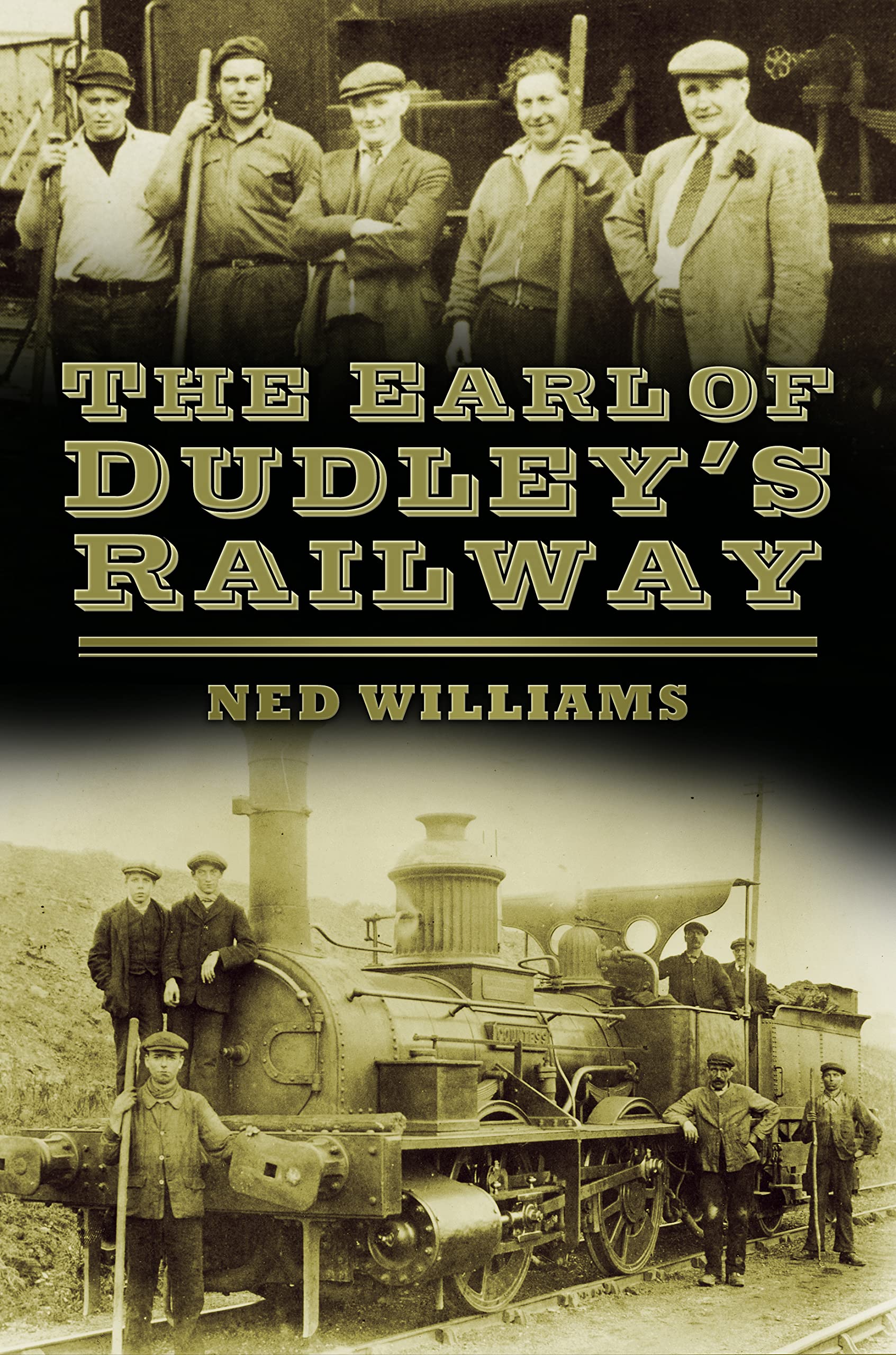 The Earl of Dudley's Railway by Ned Williams Trains Local Transport History