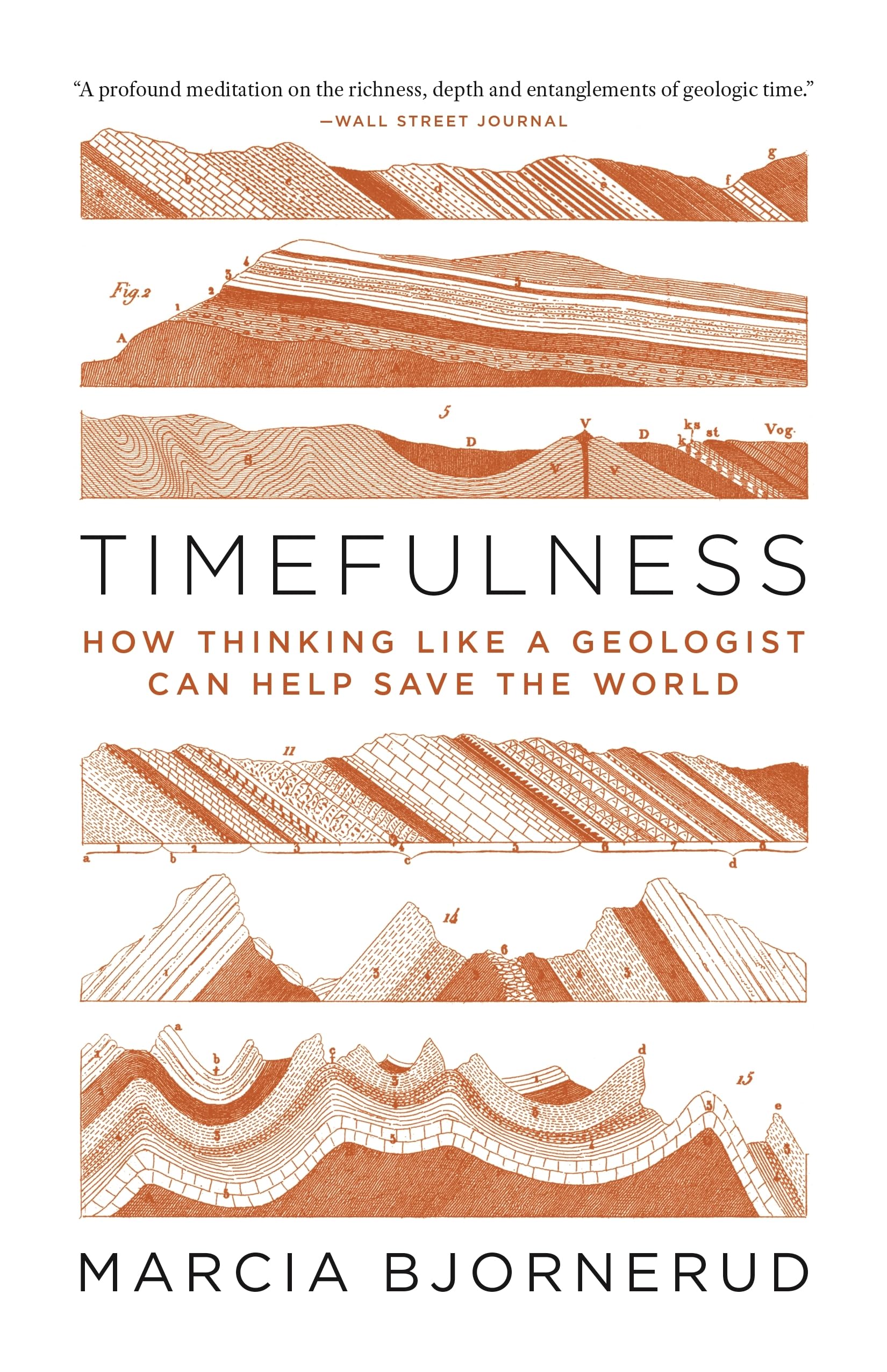 Timefulness: How Thinking Like a Geologist Can Help Save the World