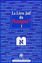 Le Livre Juif du Pourquoi ? Tome 1 (French Edition)