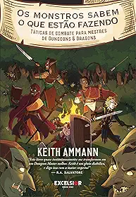 Os monstros sabem o que estão fazendo: táticas de combate para mestres de Dungeons & Dragons