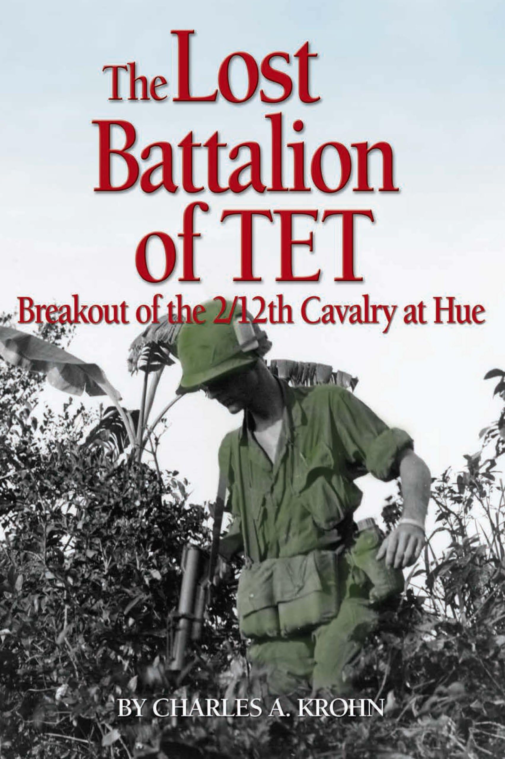 Lost Battalion of Tet: The Breakout of 2/12th Cavalry at Hue (Association of the United States Army) Revised Edition, Kindle Edition