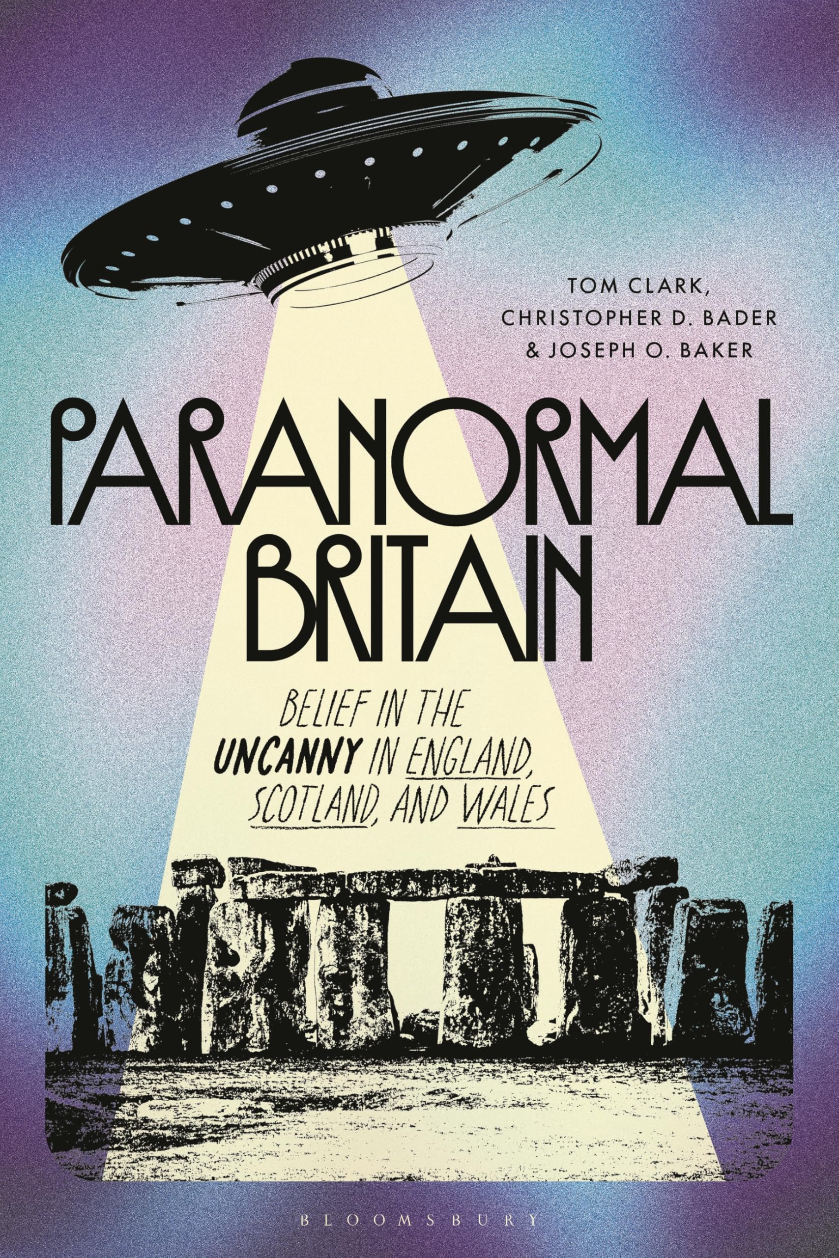 Paranormal Britain: Belief in the Uncanny in England, Scotland, and Wales