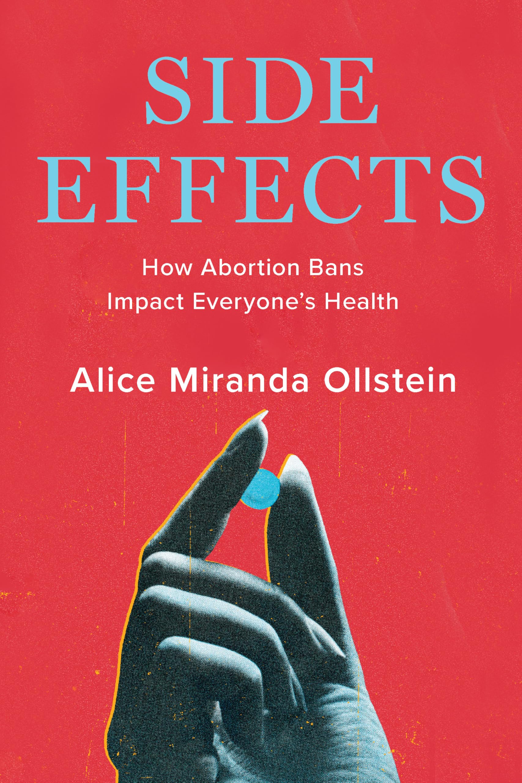 Side Effects: How Abortion Bans Impact Everyone’s Health