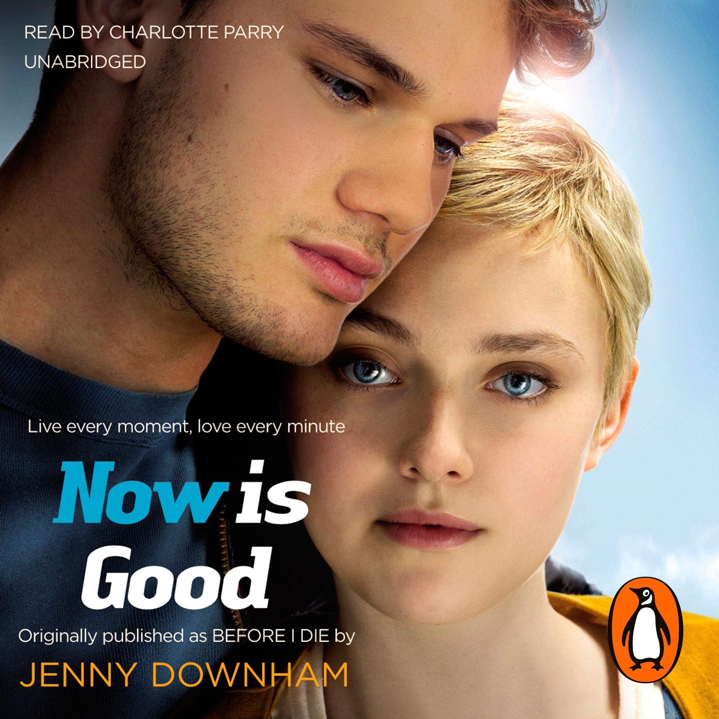 Now is Good (Previously Published as Before I Die)