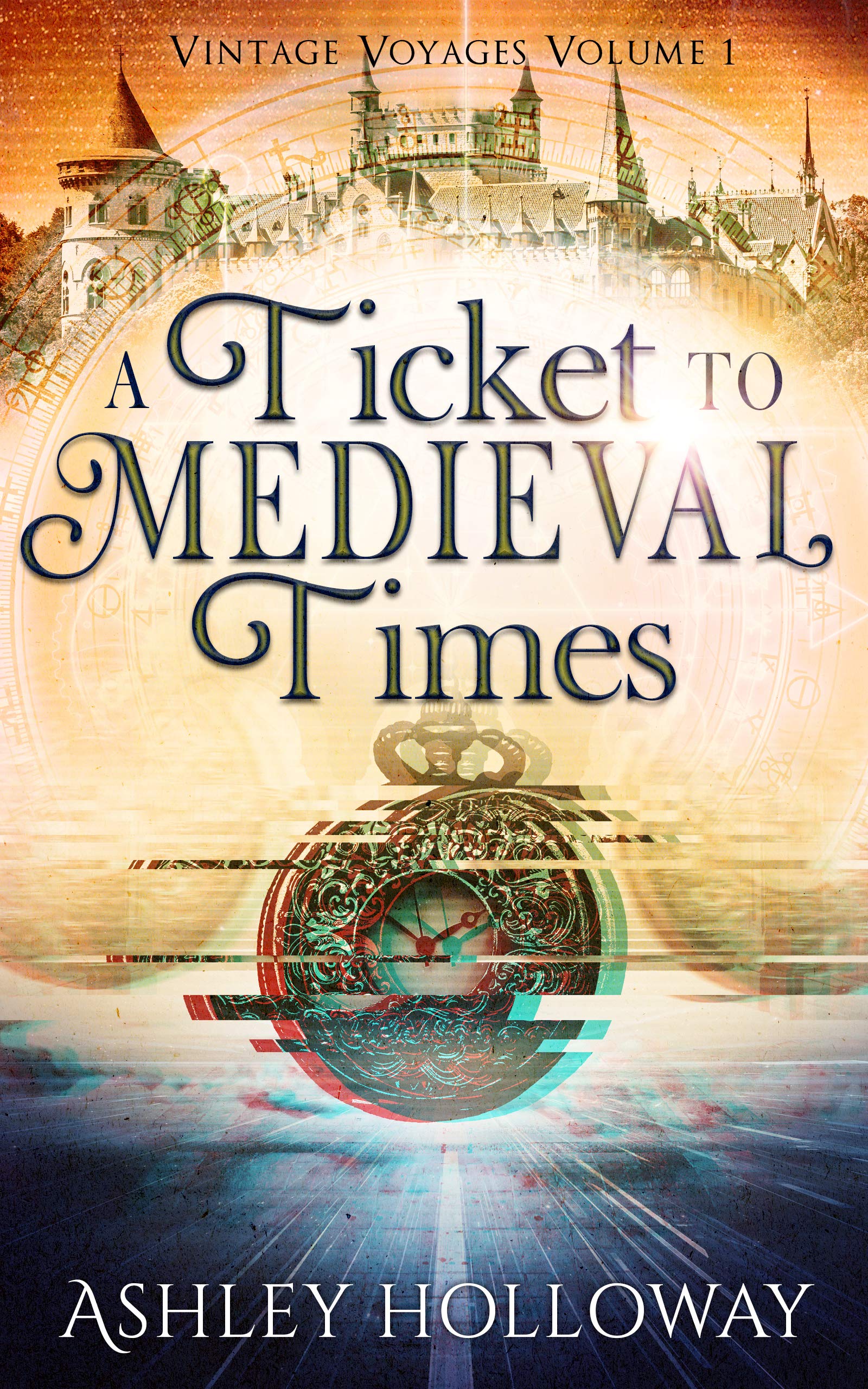 A Ticket to Medieval Times (Vintage Voyages Book 1)