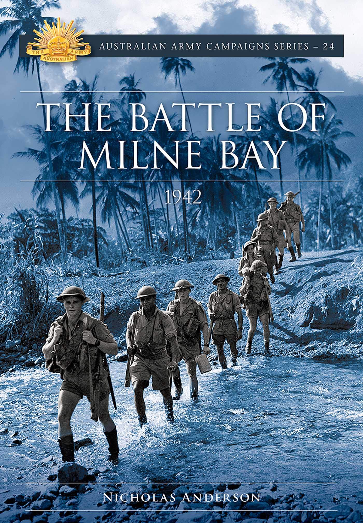 The Battle of Milne Bay 1942 (Australian Army Campaigns Series Book 24)