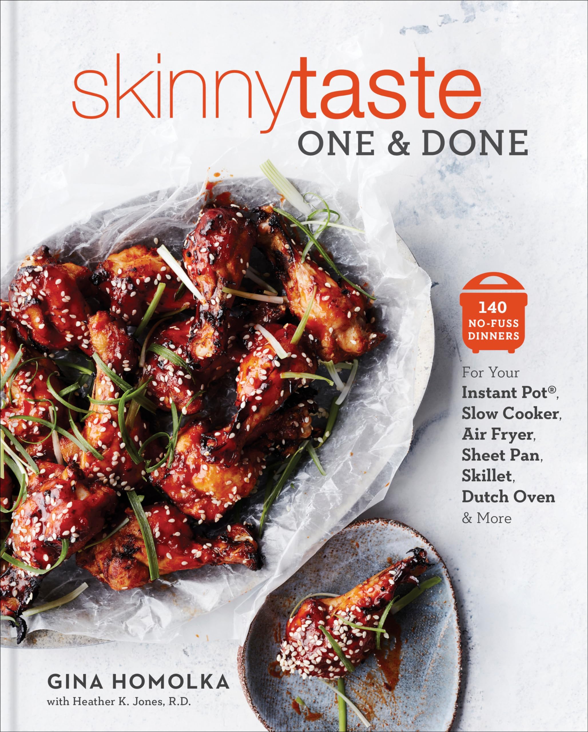 Clarkson Potter Skinnytaste One and Done: 140 No-Fuss Dinners for Your Instant Pot(r), Slow Cooker, Air Fryer, Sheet Pan, Skillet, Dutch Oven, and More: A Cookbook