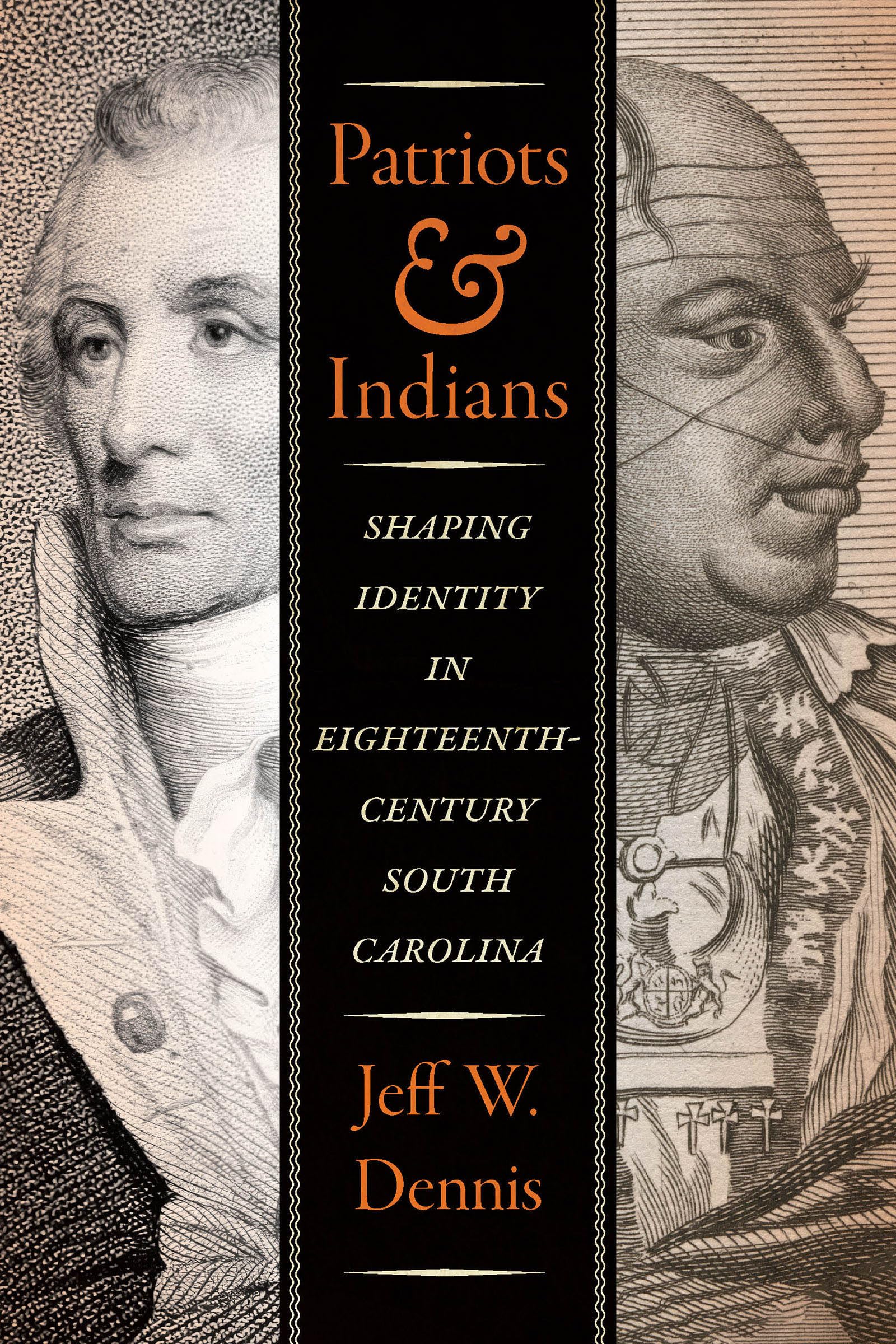 Patriots and Indians: Shaping Identity in Eighteenth-Century South Carolina