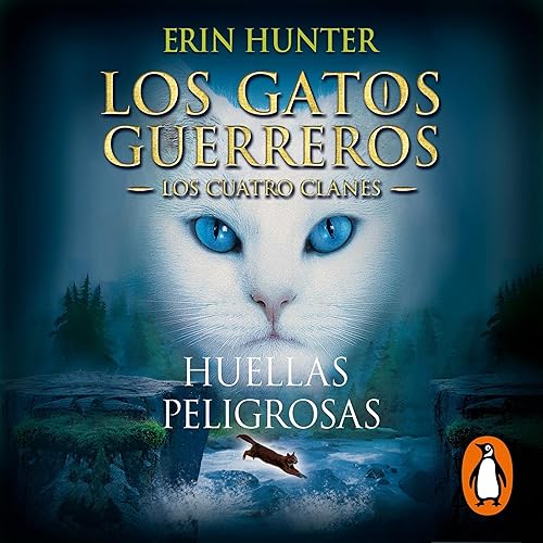 Huellas peligrosas: Los Gatos Guerreros: Los Cuatro Clanes 5