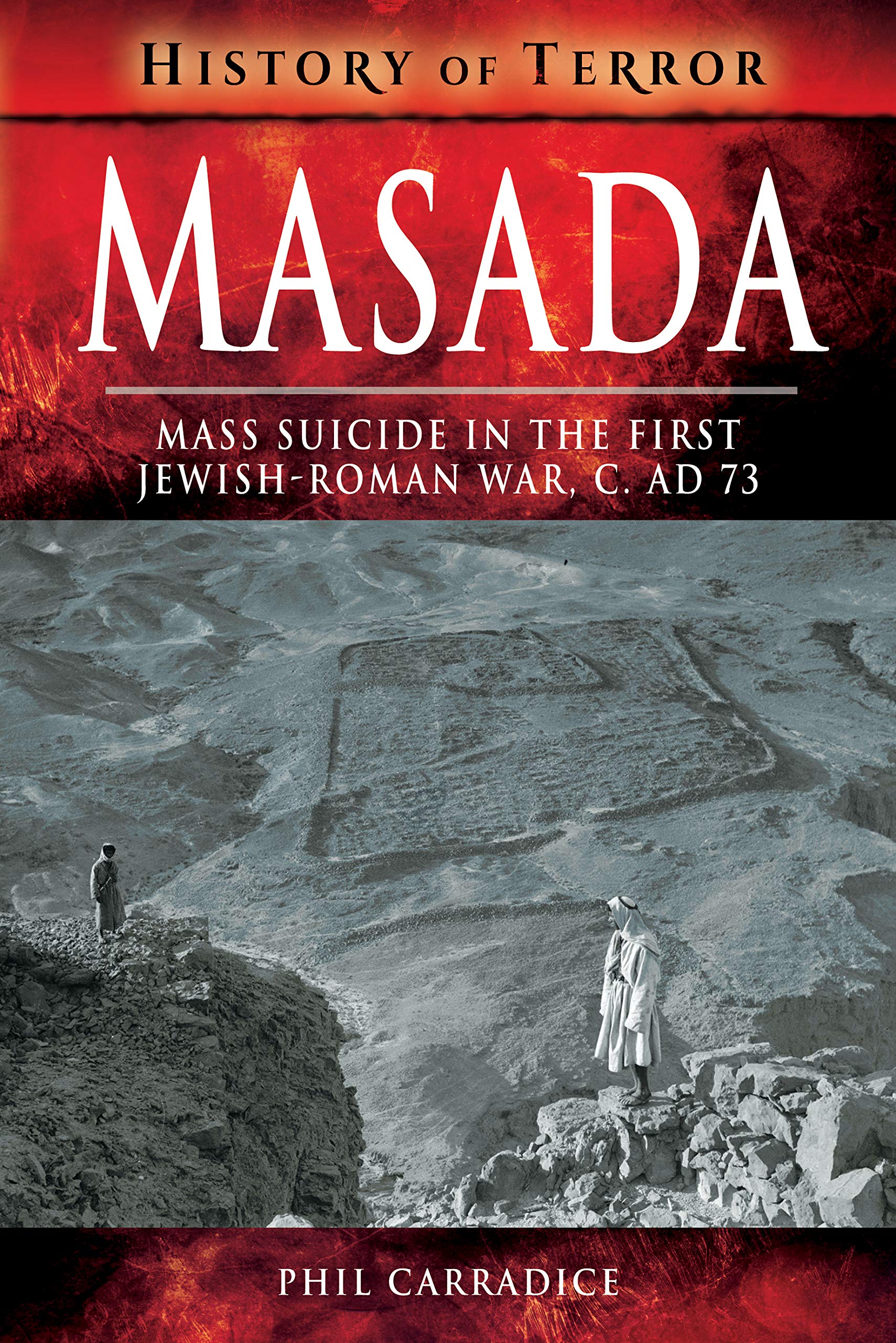 Masada: Mass Suicide in the First Jewish-Roman War, C. Ad