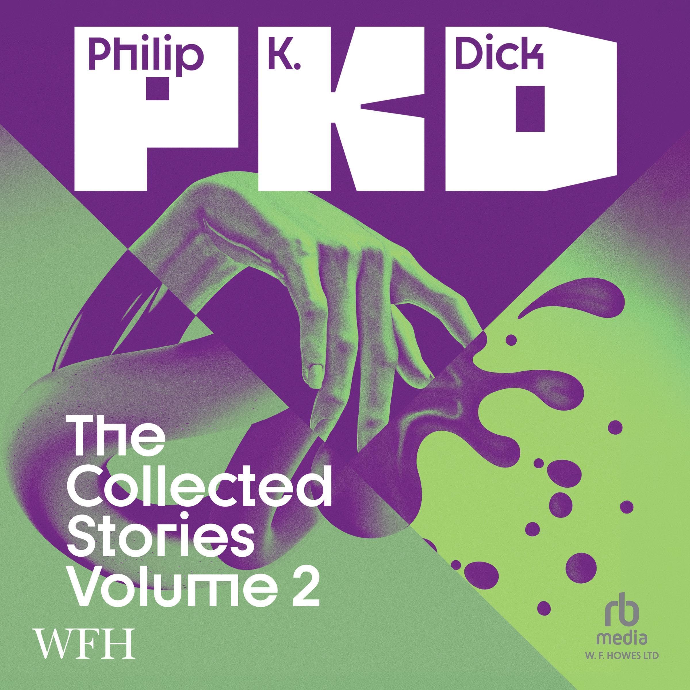 Cover art for The Collected Stories of Philip K. Dick Volume 2