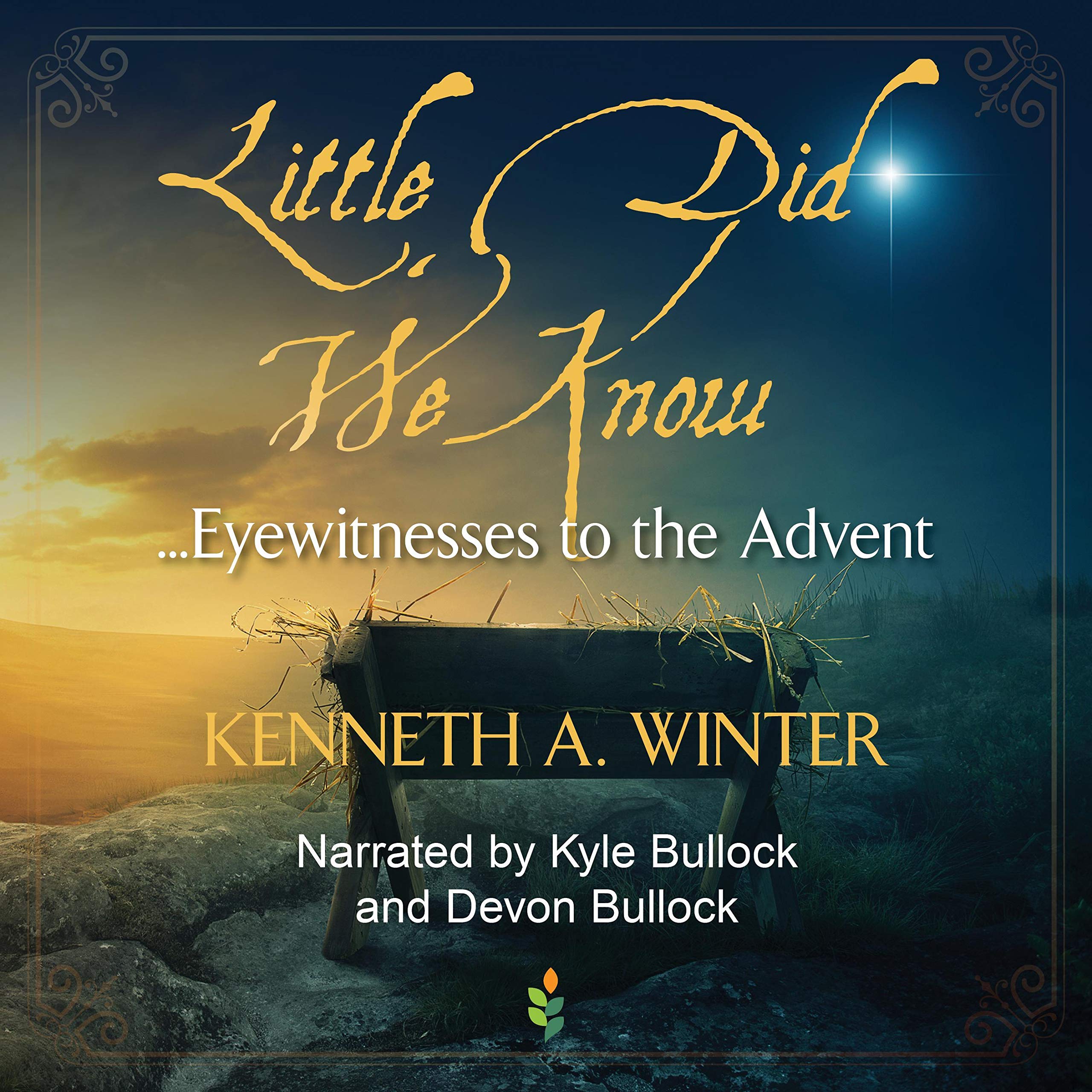 Little Did We Know: Eyewitnesses to the Advent