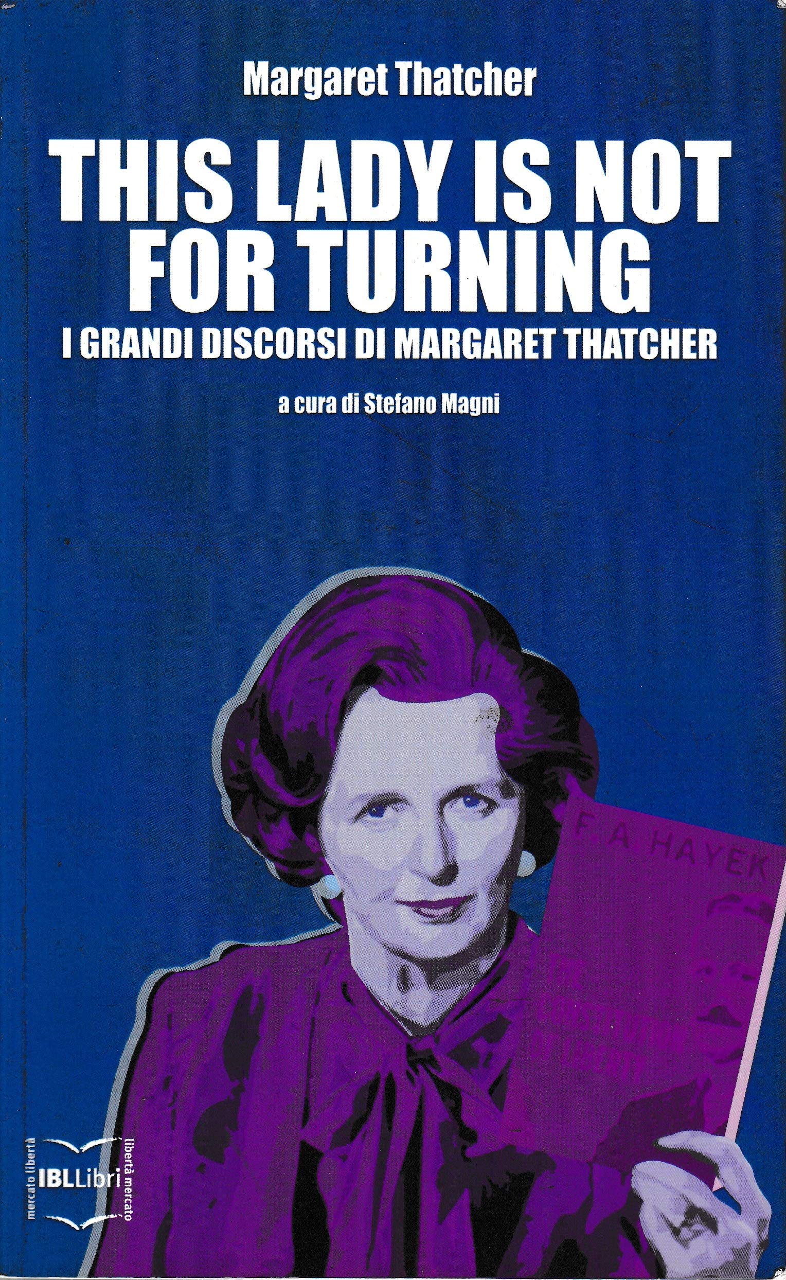 This Lady Is Not For Turning. I Grandi Discorsi Di Margaret Thatcher - 4