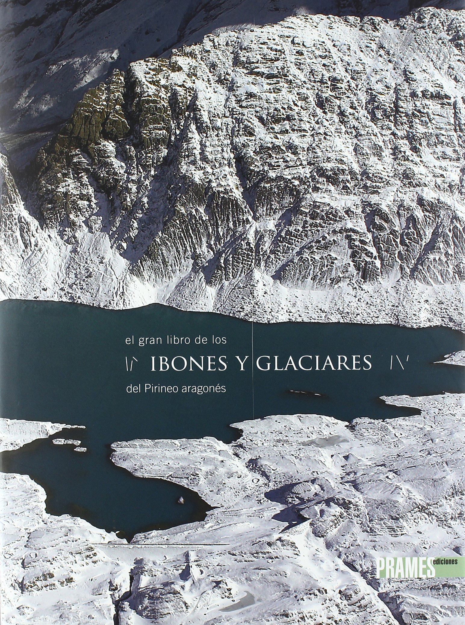 El gran libro de los ibones y glaciares del pirineo aragonés