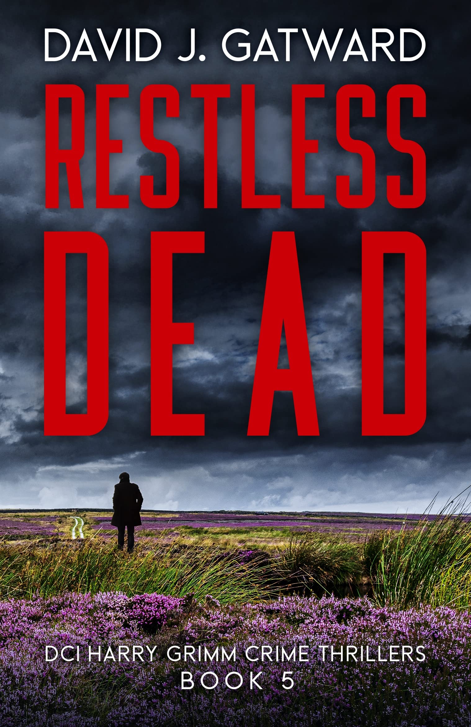 Restless Dead: A Yorkshire Murder Mystery (DCI Harry Grimm Crime Thrillers Book 5)