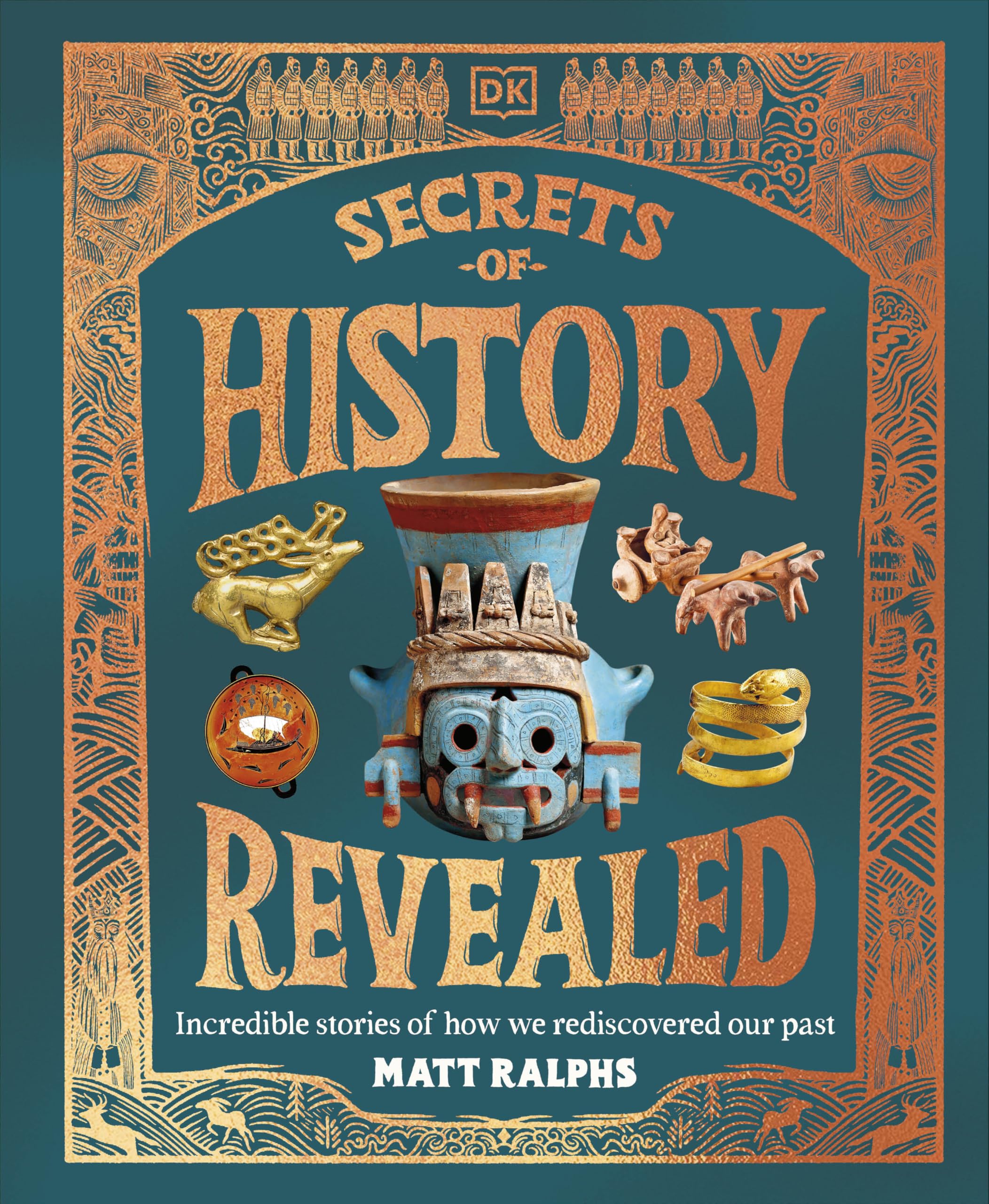 The Secrets of History Revealed: Incredible Stories of How We Rediscovered Our Past