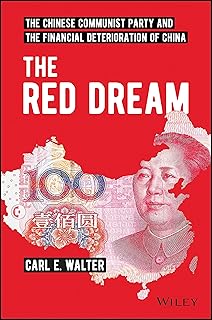 The Red Dream: The Chinese Communist Party and the Financial Deterioration of China