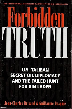 Forbidden Truth: U.S.-Taliban Secret Oil Diplomacy and the Failed Hunt