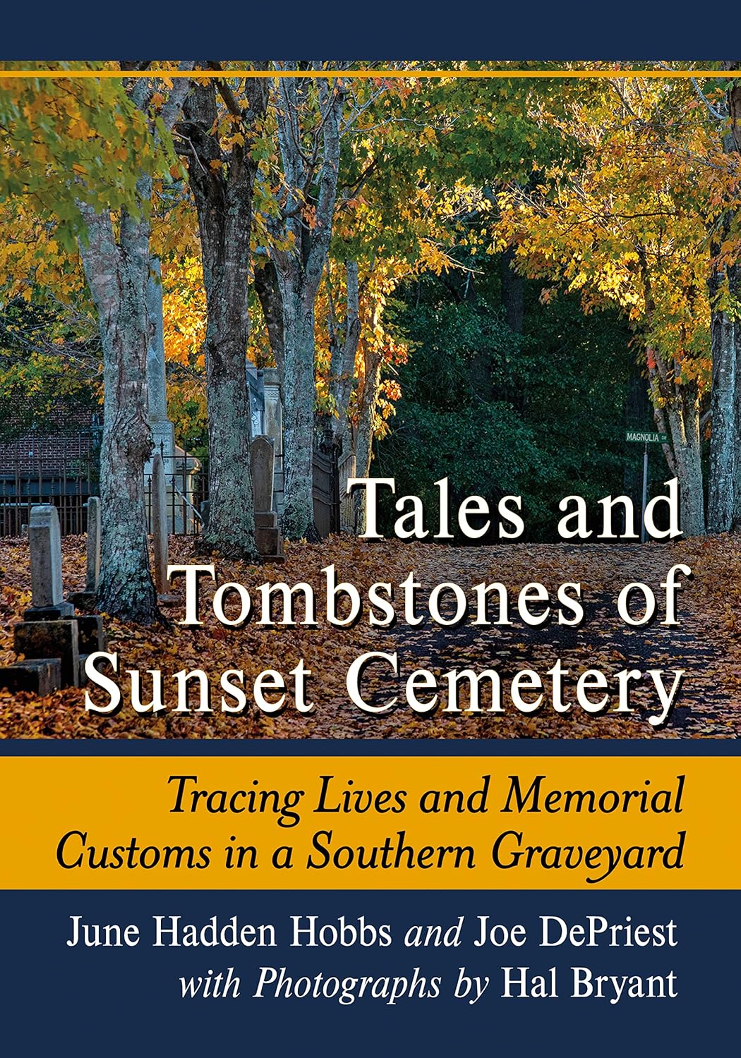 Tales and Tombstones of Sunset Cemetery: Tracing Lives and Memorial Customs in a Southern Graveyard