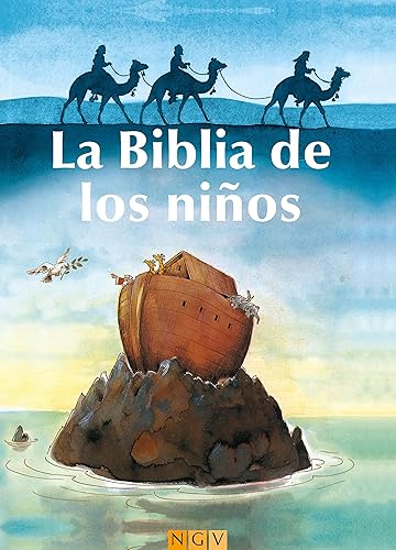 La Biblia de los niños: Historias del Antiguo y del Nuevo Testamento