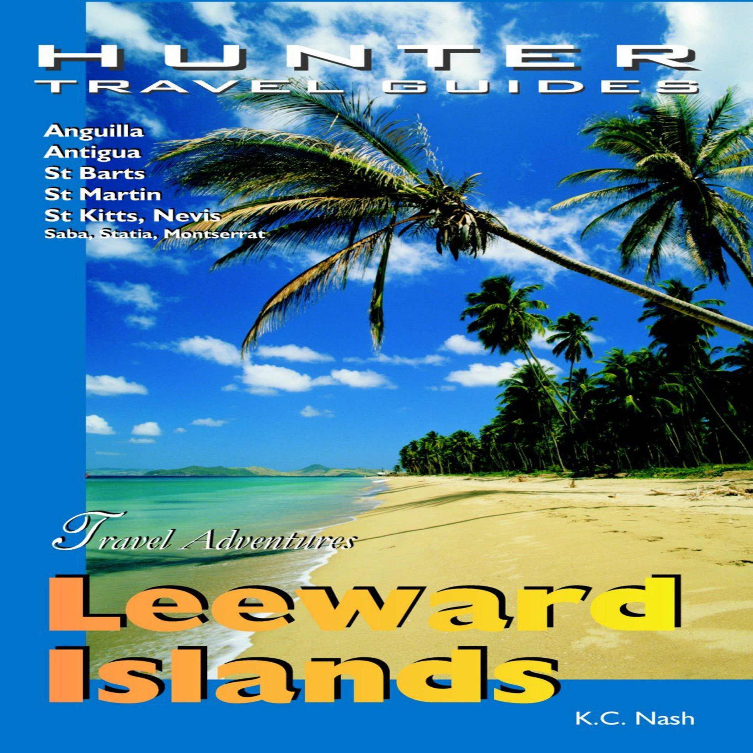 Cover art for Leeward Islands Adventure Guide: Anguilla, Antigua, St. Barts, St. Kitts & St. Martin