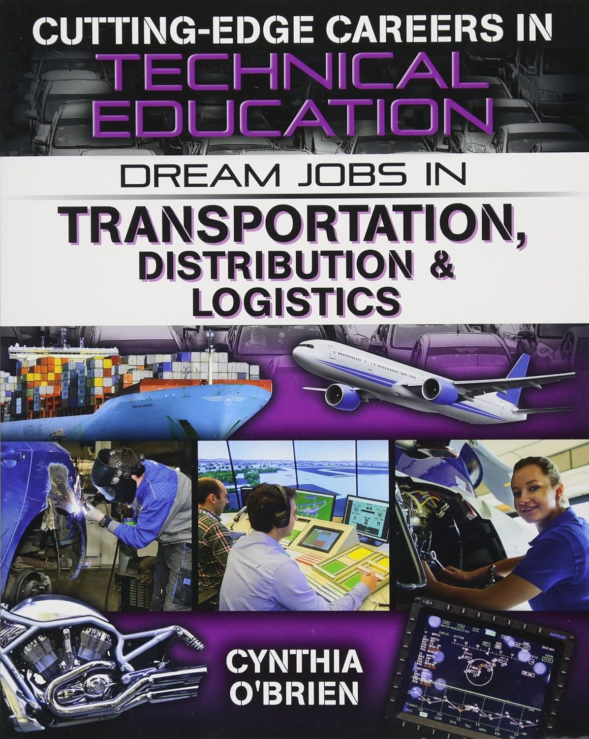 Dream Jobs in Transportation, Distribution and Logistics (CuttingEdge Careers in Technical