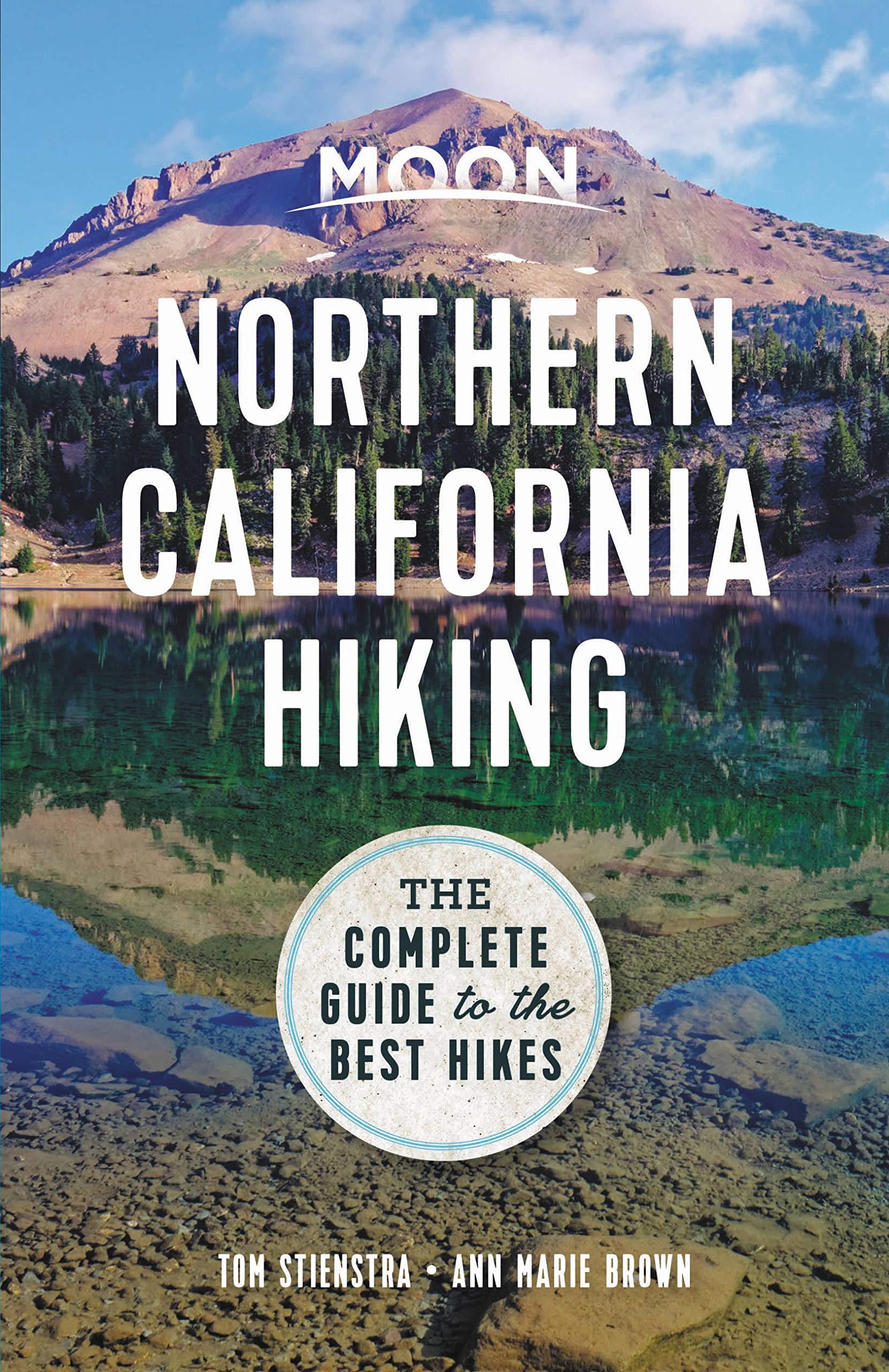 Moon Northern California Hiking (Third Edition): The Complete Guide to the Best Hikes in Northern California