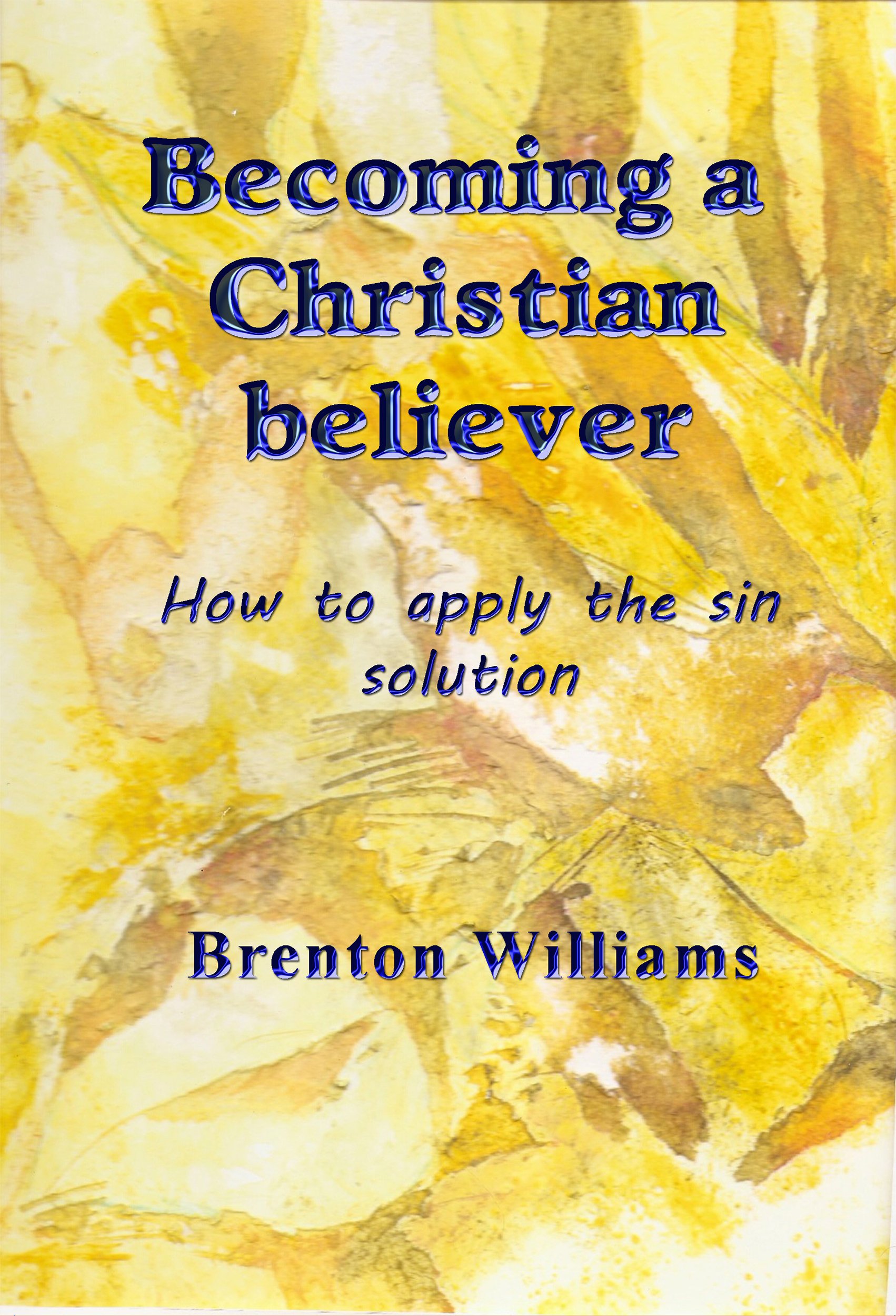 Becoming a Christian believer: How to apply the sin solution