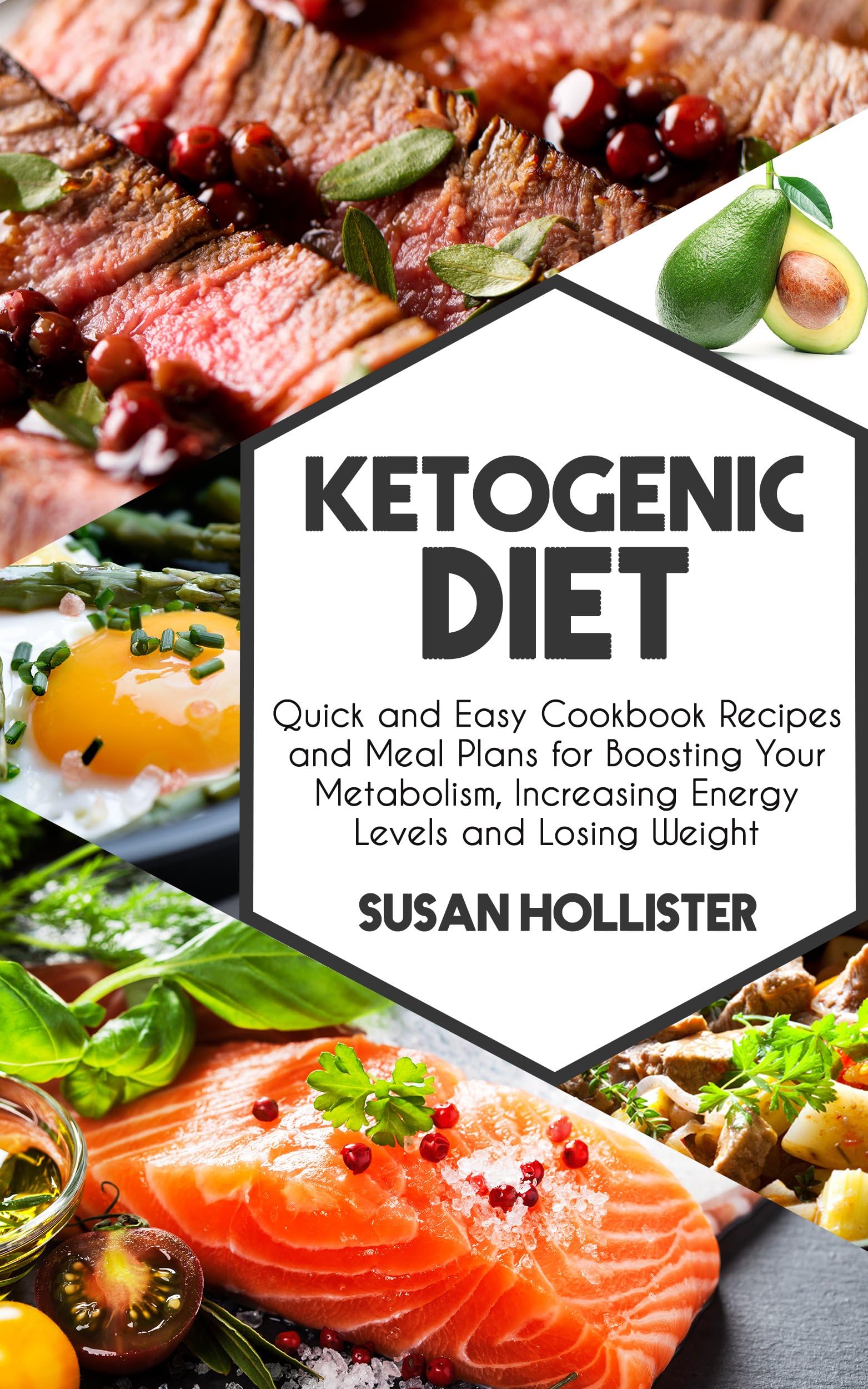 Ketogenic Diet: Quick and Easy Cookbook Recipes and Meal Plans for Boosting Your Metabolism, Increasing Energy Levels and Losing Weight (Easy To Make and ... Energy, Losing Weight and Eating Healthy)