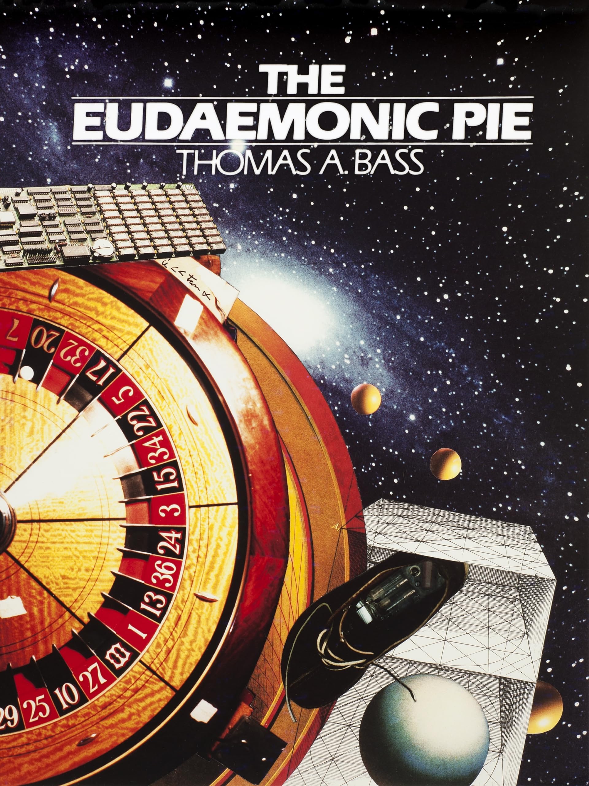 The Eudaemonic Pie: The Bizarre True Story of How a Band of Physicists and Computer Wizards Took On Las Vegas