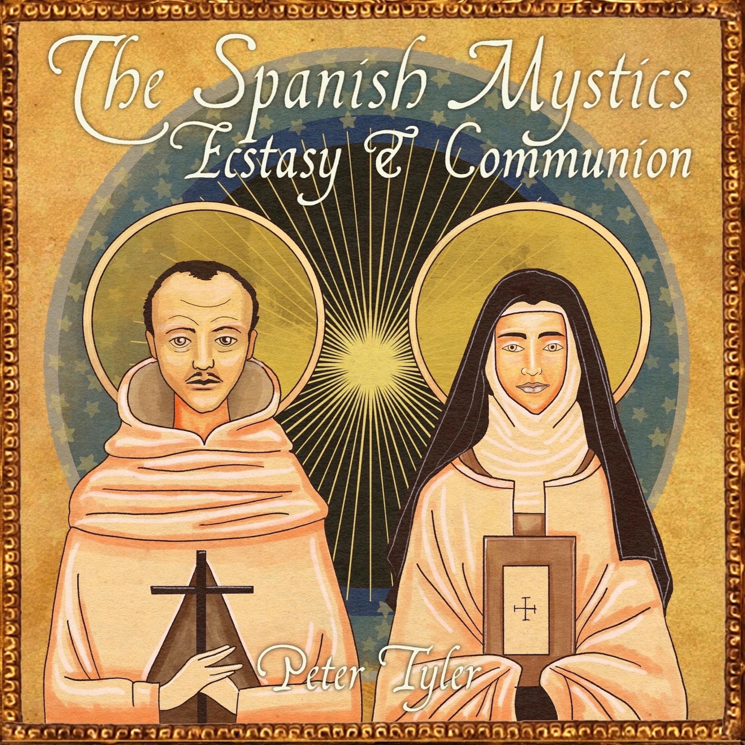 The Spanish Mystics: Ecstasy and Communion
