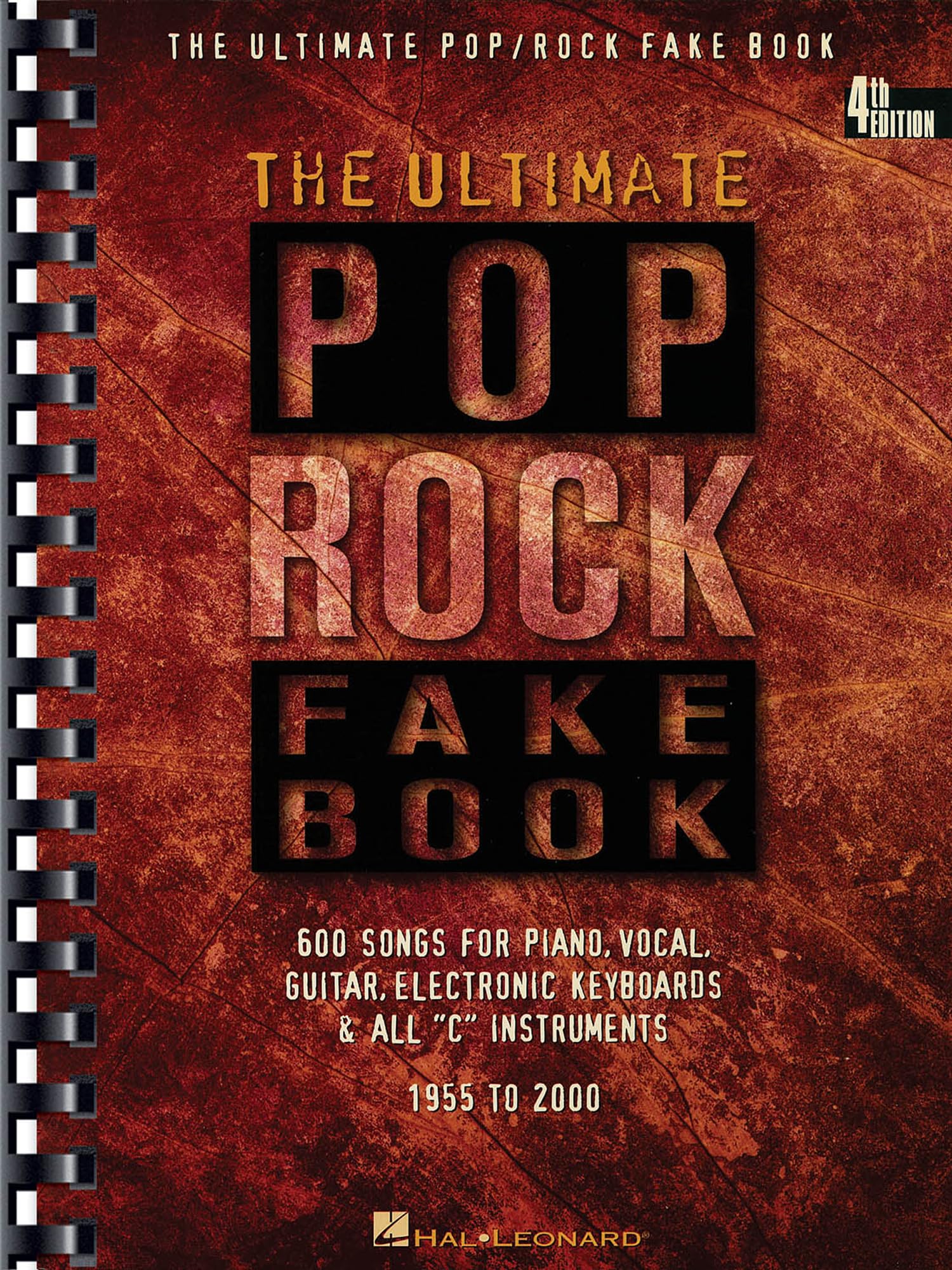 The Ultimate Pop Rock Fake Book: Over 500 Songs for Piano, Vocal, Guitar, Electronic Keyboards & All "C" Instruments 1955 to Present