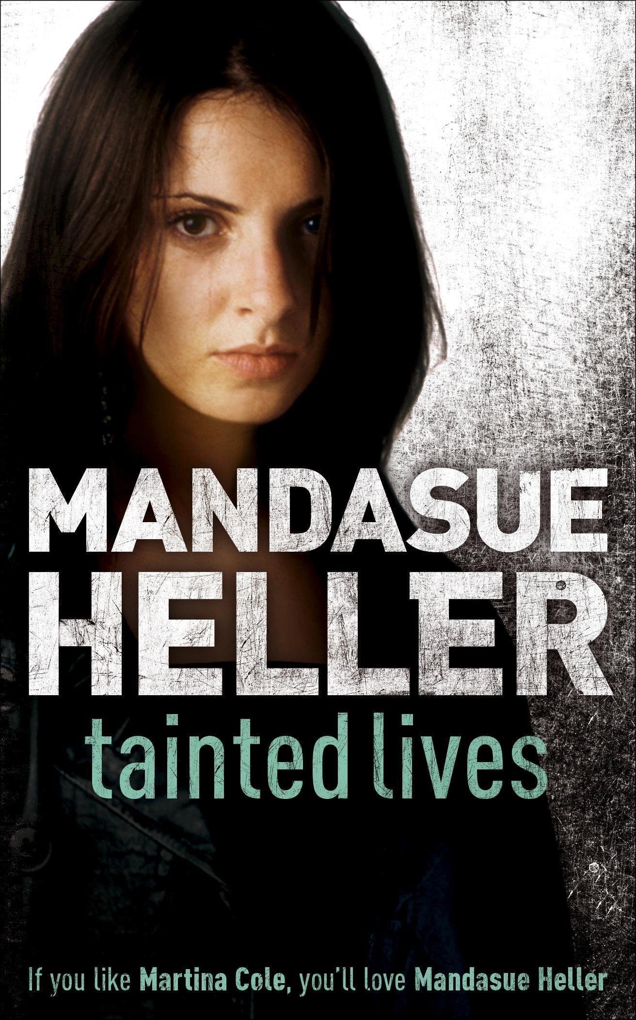 Tainted Lives: A gritty page-turner that will have you hooked - Heller, Mandasue