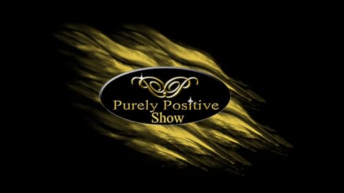 Purely Positive Show