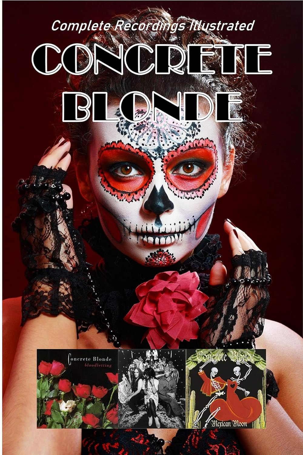 Concrete Blonde Complete Recordings Illustrated (Essential