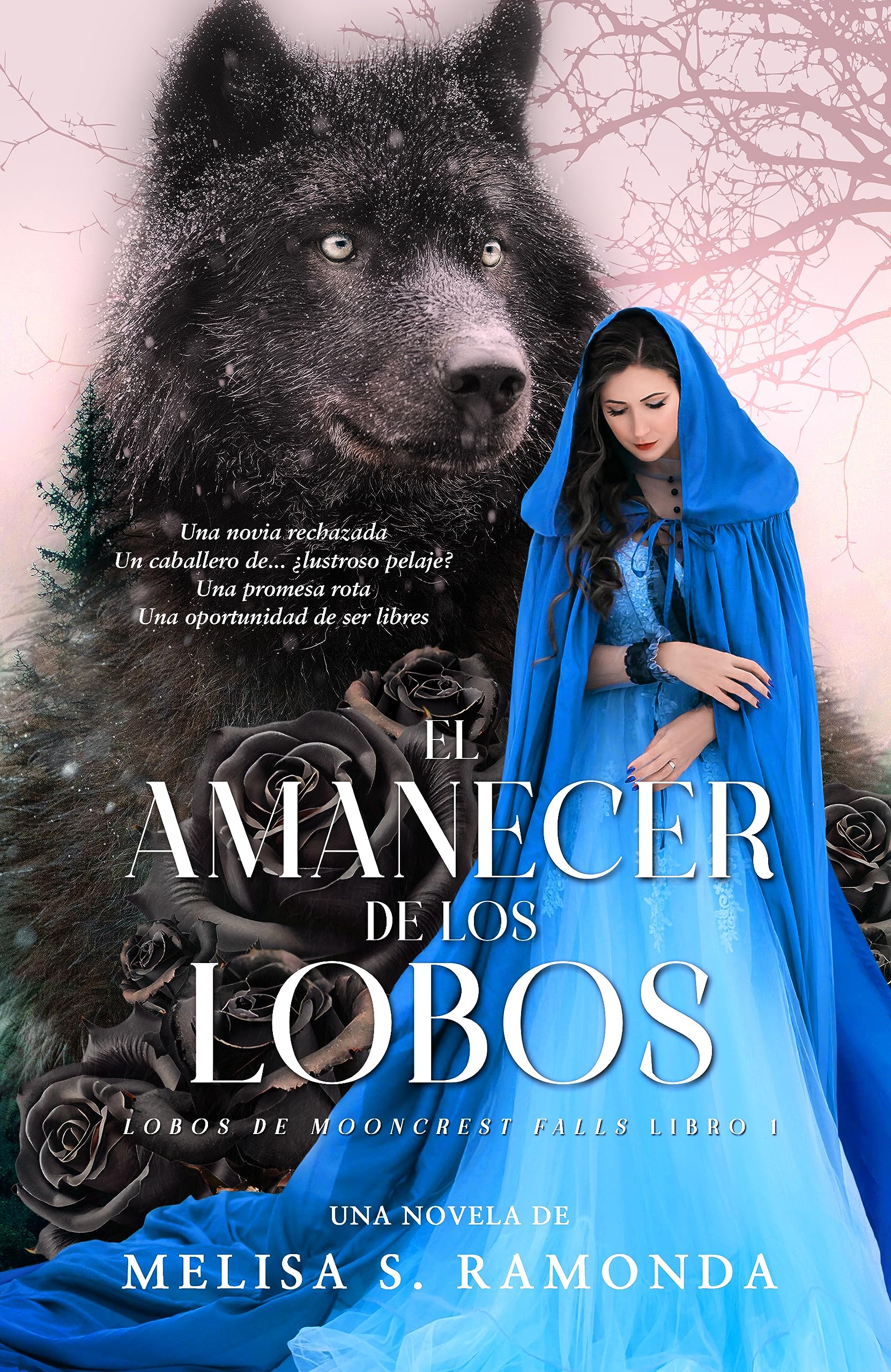 El Amanecer de los Lobos: [Romantasy] (Lobos de Mooncrest Falls (UNIVERSO RELP) nº 1) (Spanish Edition)
