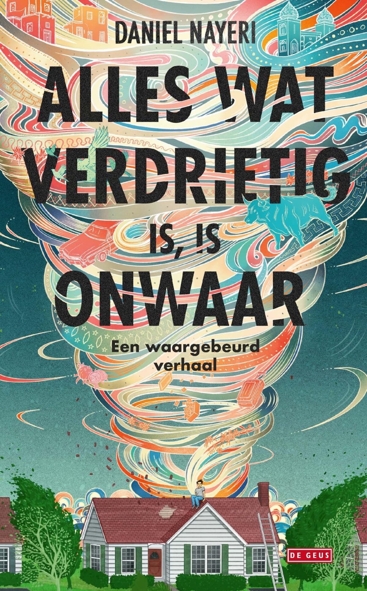 Alles wat verdrietig is, is onwaar: een waargebeurd verhaal