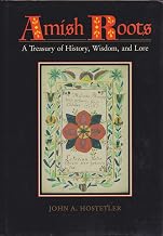Amish Roots: A Treasury of History, Wisdom, and Lore (Center Books in Anabaptist Studies)