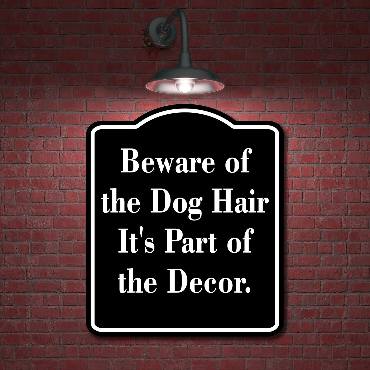 Beware of the Dog Hair It's Part of the Decor.black Aluminum Composite Sign, 20"x24"