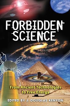 Forbidden Science From Ancient Technologies to Free Energy Paperback Illustrated, February 11, 2008