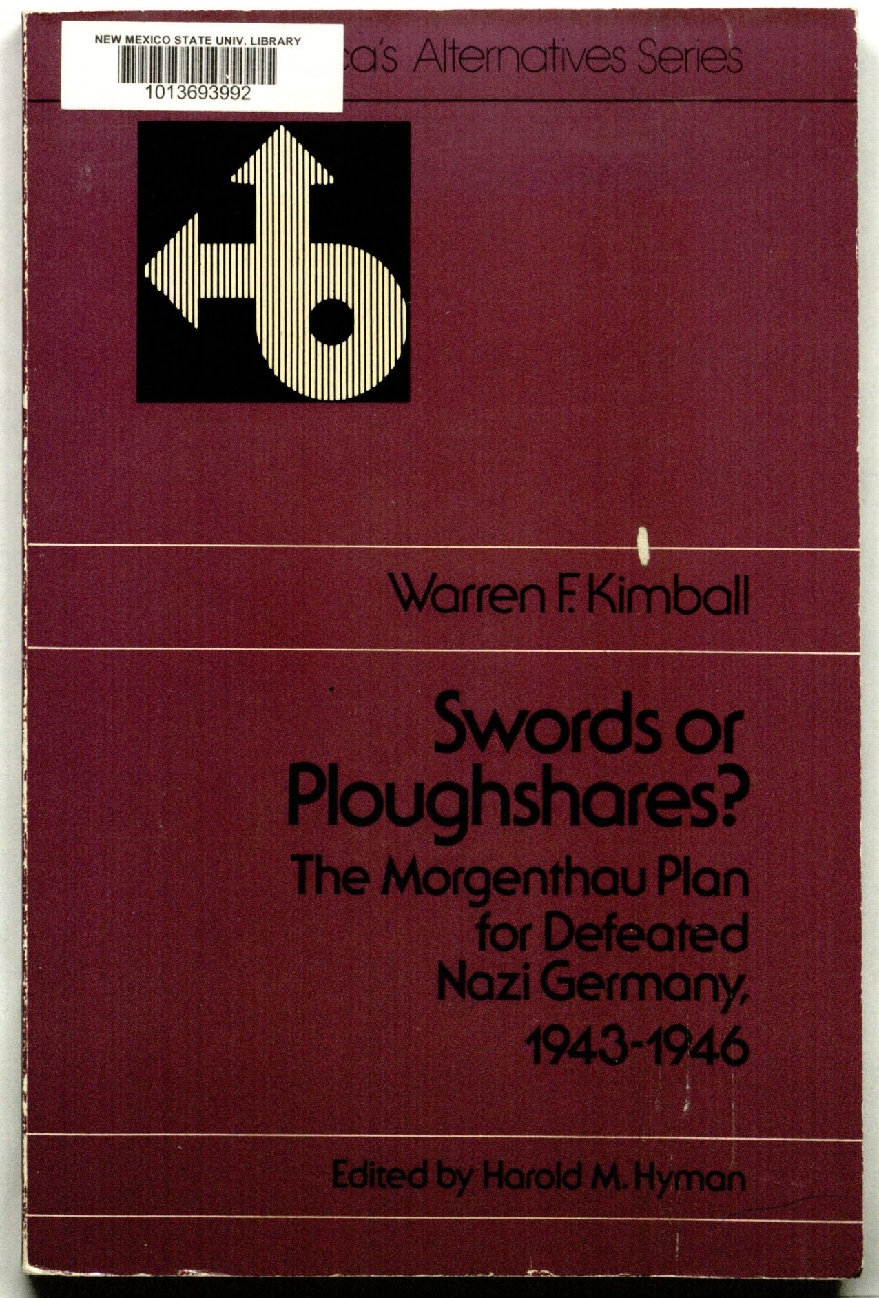 Buy Swords or ploughshares?: The Morgenthau plan for defeated Nazi Germany, 1943-1946 (The America's alternatives series) — BookShops.in