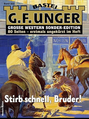 G. F. Unger Sonder-Edition 302: Stirb schnell, Bruder!