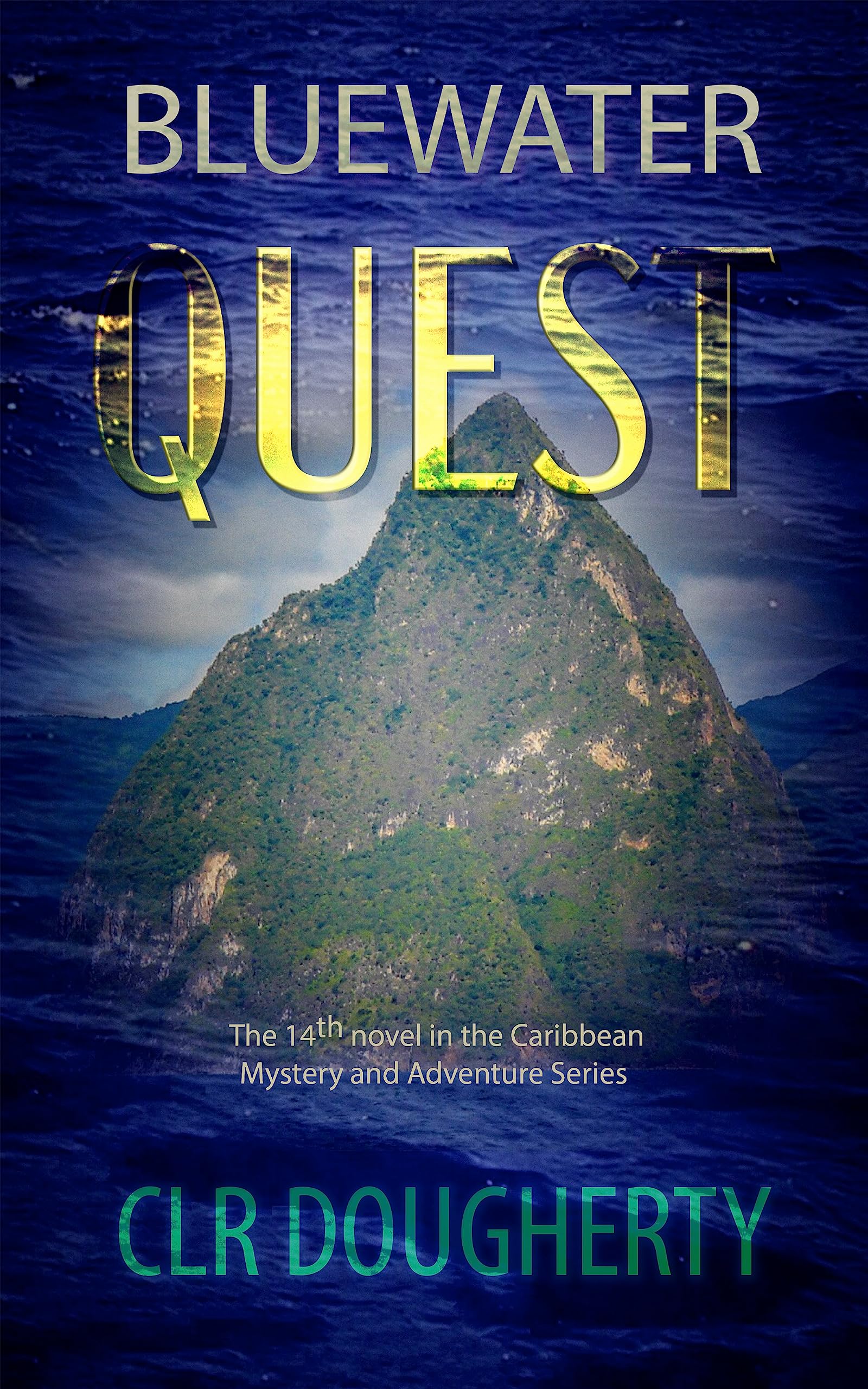 Bluewater Quest: The 14th Novel in the Caribbean Mystery and Adventure Series (Bluewater Thrillers)