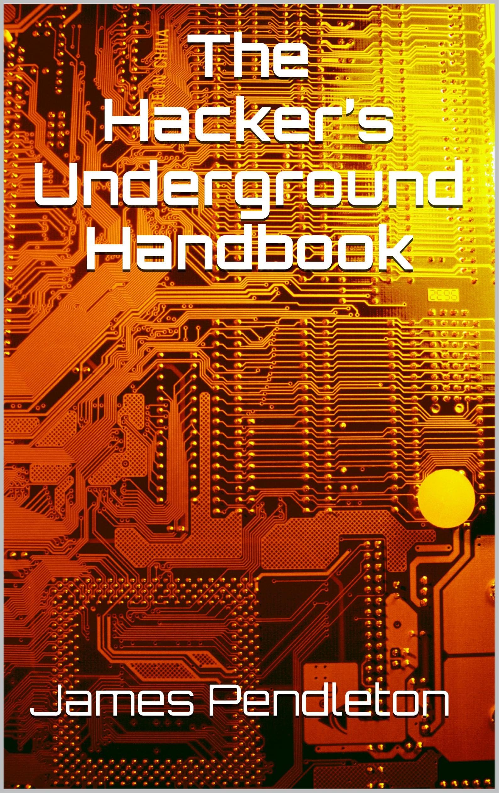 The Hacker’s Underground Handbook Kindle Edition