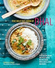 The delicious book of dhal: Comforting vegan and vegetarian recipes made with lentils, peas and beans
