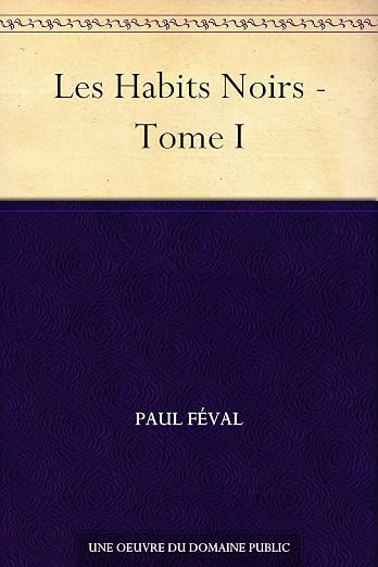 Les Habits Noirs - Tome I
