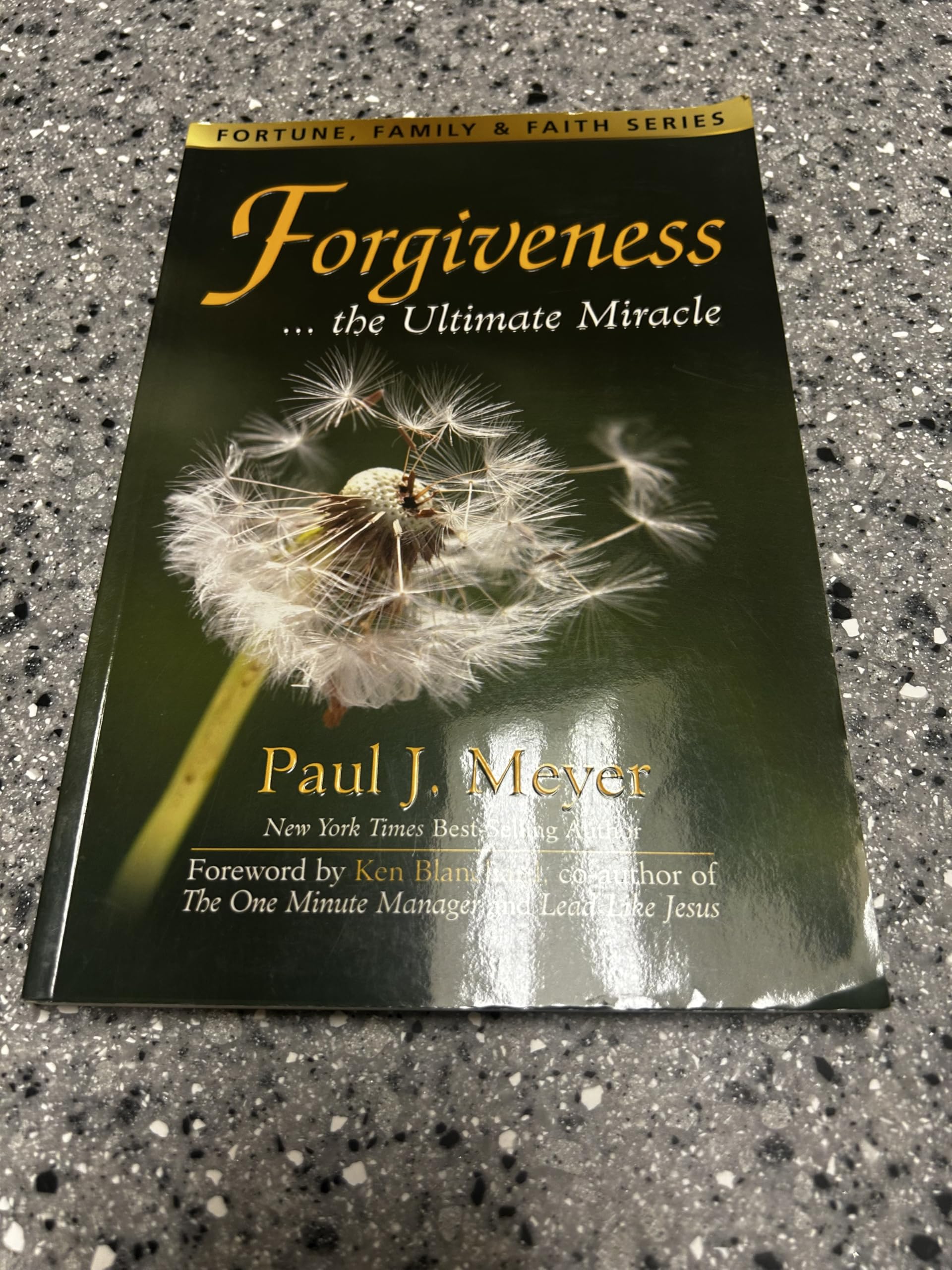 Forgiveness...the Ultimate Miracle (Fortune, Family & Faith)