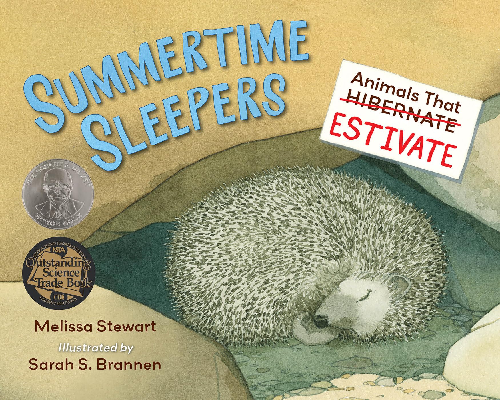 Summertime Sleepers: Animals that Estivate by Melissa Stewart