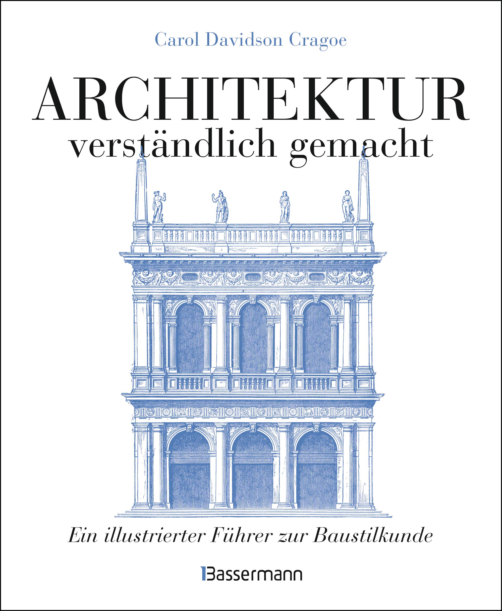 Architektur - verständlich gemacht. Die illustrierte und