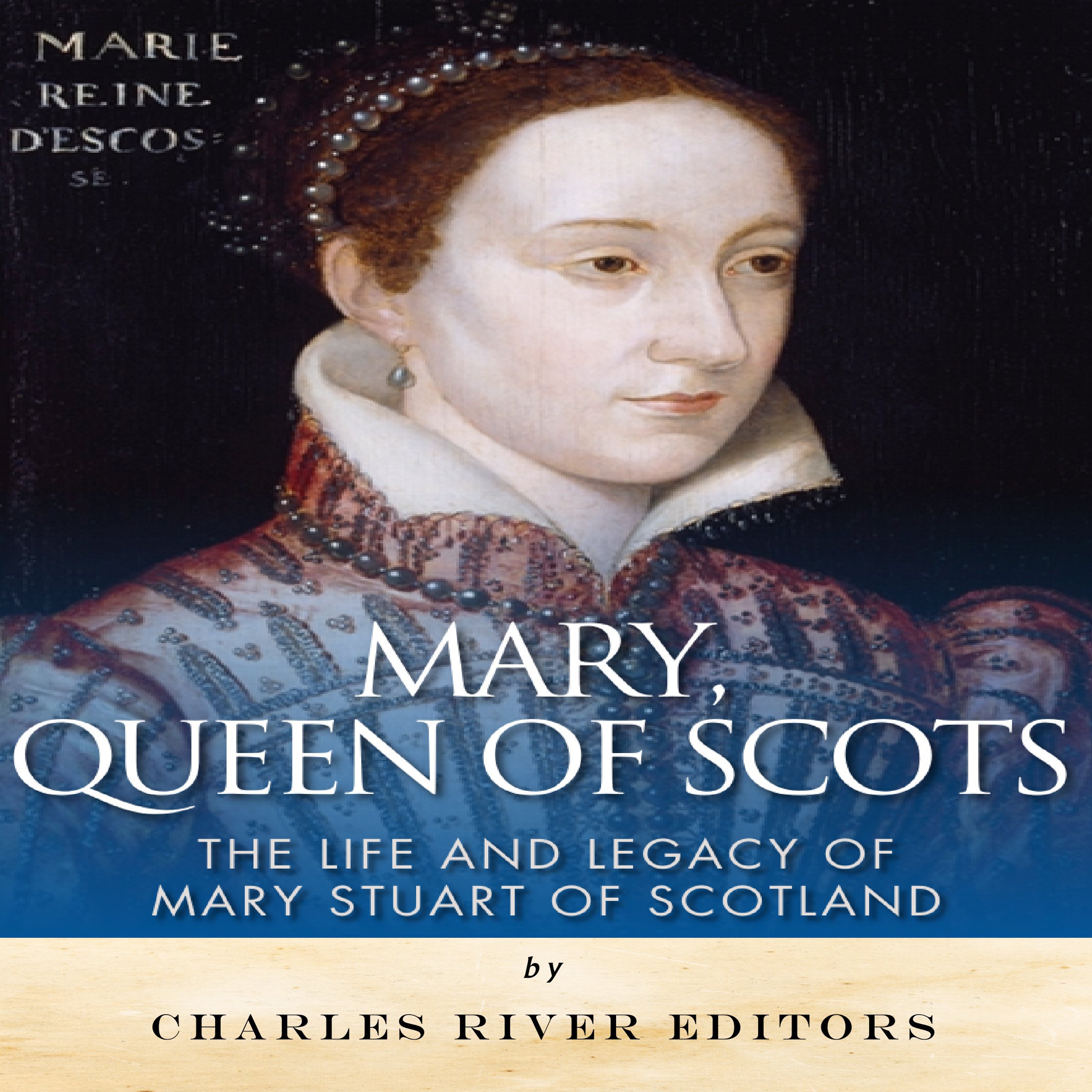 Cover art for Mary, Queen of Scots: The History and Legacy of Mary Stuart of Scotland